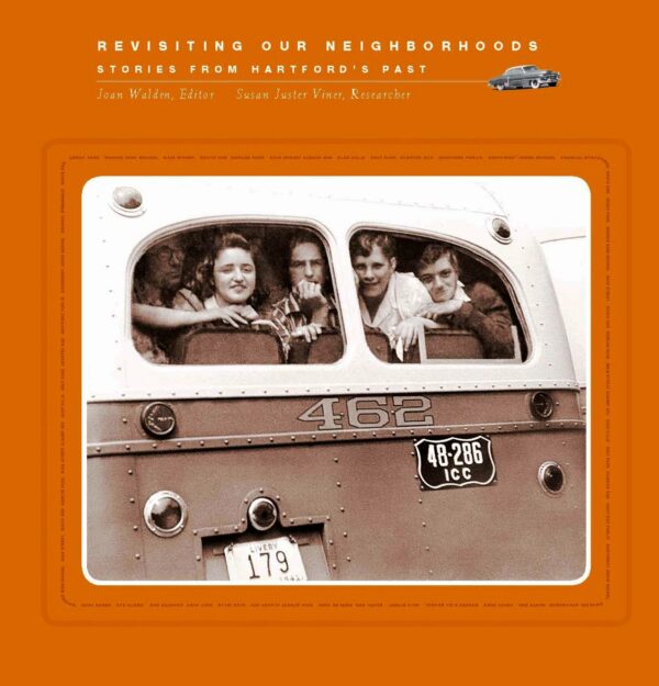 Revisiting Our Neighborhoods: Stories from Hartford’s Past